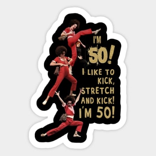 Sally o'malley I'm 50 Stretch Sticker